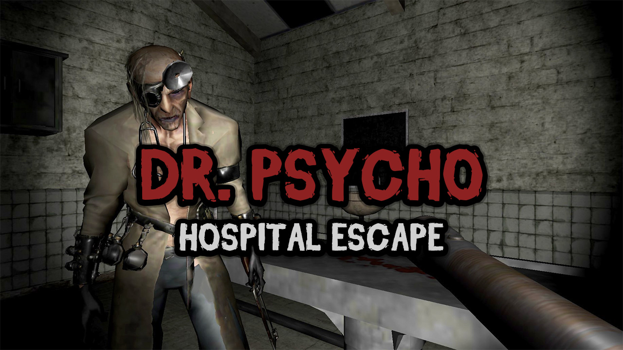 Dr. Psycho – Hospital Escape
