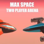 Max Space – Two Player Arena